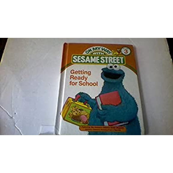 Pre-Owned Getting ready for school: Featuring Jim Henson's Sesame Street Muppets (On my way with Sesame Street) (Hardcover) 083430077X 9780834300774