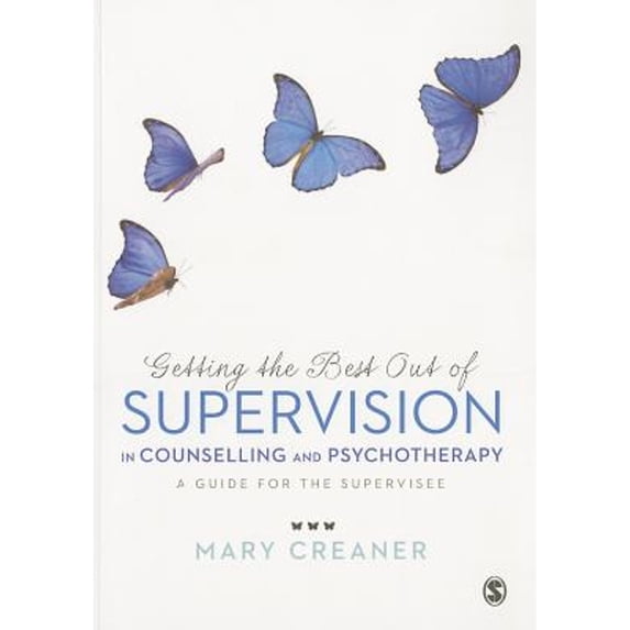 Pre-Owned Getting the Best Out of Supervision in Counselling & Psychotherapy: A Guide for the (Paperback 9780857029065) by Mary Creaner