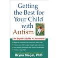 thumbnail image 1 of Pre-Owned Getting the Best for Your Child with Autism: An Expert's Guide to Treatment (Paperback) 1593853173 9781593853174, 1 of 1