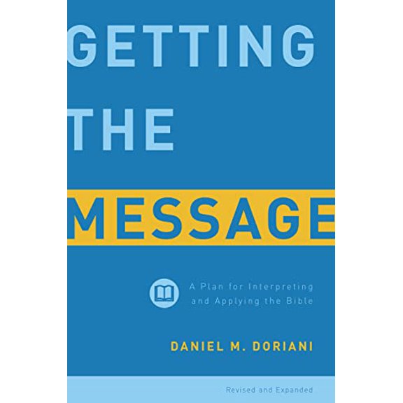 Pre-Owned Getting the Message: A Plan for Interpreting and Applying the Bible (Paperback) 1629950149 9781629950143