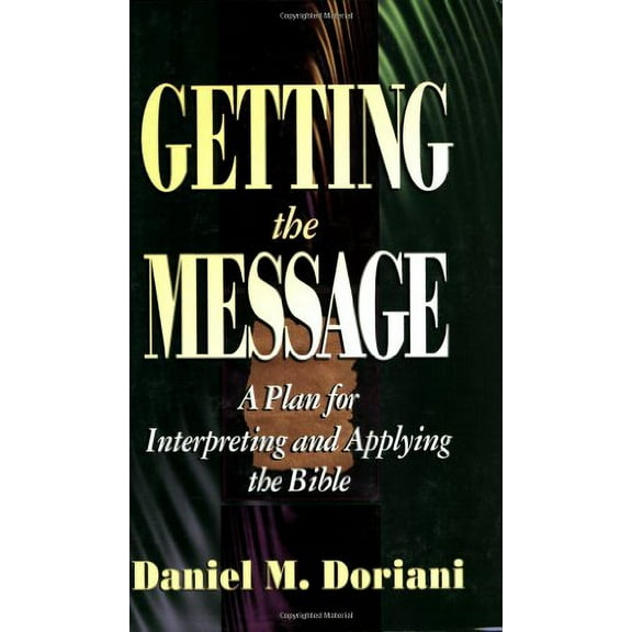 Pre-Owned Getting the Message: A Plan for Interpreting and Applying the Bible (Paperback)