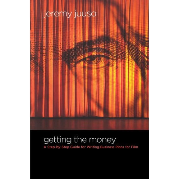 Pre-Owned Getting the Money: A Step-By-Step Guide for Writing Business Plans for Film (Paperback) 1932907645 9781932907643