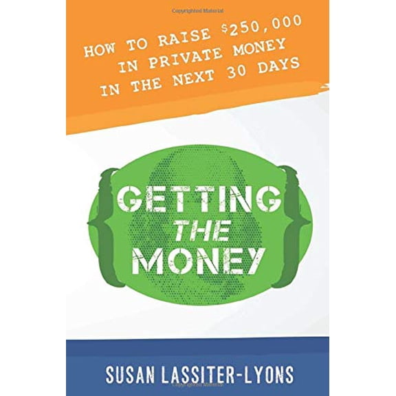 Pre-Owned Getting the Money: The Simple System for Getting Private Money for Your Real Estate Deals (Paperback) 1934509779 9781934509777