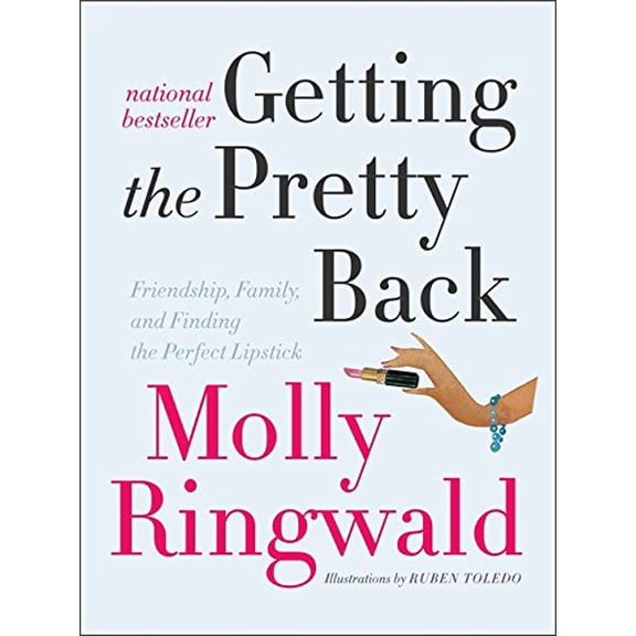 Pre-Owned Getting the Pretty Back: Friendship, Family, and Finding the Perfect Lipstick (Paperback) 0061809454 9780061809453