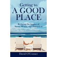 thumbnail image 1 of Getting to A GOOD PLACE: Reducing the Impact of Stress, Worry, and Distraction, (Paperback), 1 of 1