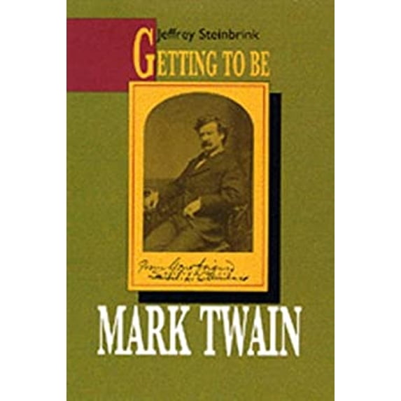 Pre-Owned Getting to Be Mark Twain (Hardcover) 0520070593 9780520070592