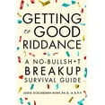 thumbnail image 1 of Getting to Good Riddance: A No-Bullsh*t Breakup Survival Guide, (Paperback), 1 of 1