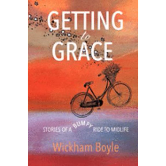 Pre-Owned Getting to Grace: Stories Of A Bumpy Ride To Midlife (Paperback) 1070409561 9781070409566