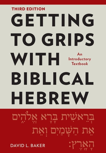 Getting to Grips with Biblical Hebrew, 3rd Edition: An Introductory Textbook, (Paperback)