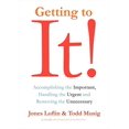 thumbnail image 1 of Pre-Owned Getting to It: Accomplishing the Important, Handling the Urgent, and Removing the Unnecessary (Hardcover) 0062282425 9780062282422, 1 of 1