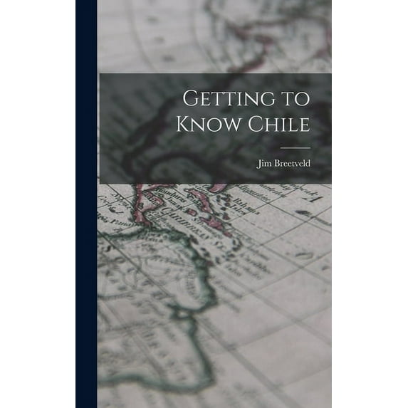 Getting to Know Chile (Hardcover)