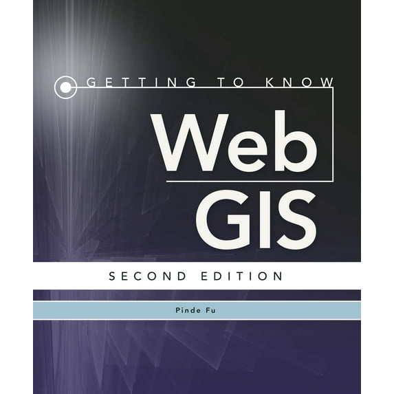 Pre-Owned Getting to Know Web GIS: Third Edition (Paperback) 1589484630 9781589484634