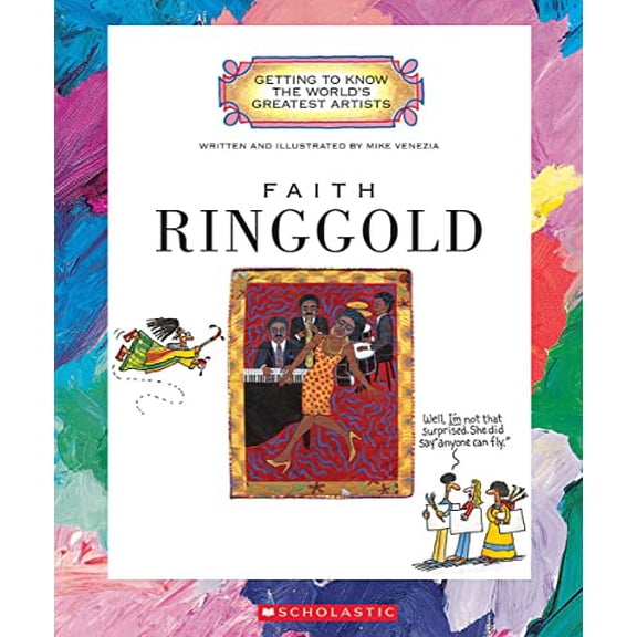 Pre-Owned Faith Ringgold (Getting to Know the World's Greatest Artists: Previous Editions) (Paperback) 0531147576 9780531147573