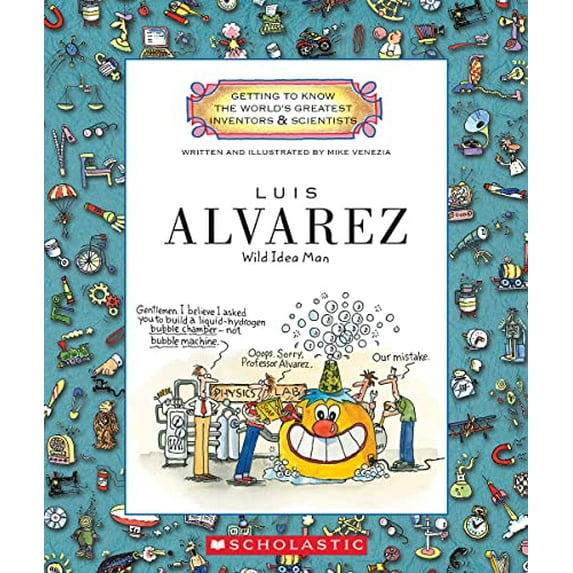Pre-Owned Luis Alvarez: Wild Idea Man (Hardcover) 0531237036 9780531237038