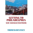 thumbnail image 1 of Pre-Owned Getting to Philadelphia: New and Selected Poems (Paperback) 1934909572 9781934909577, 1 of 1