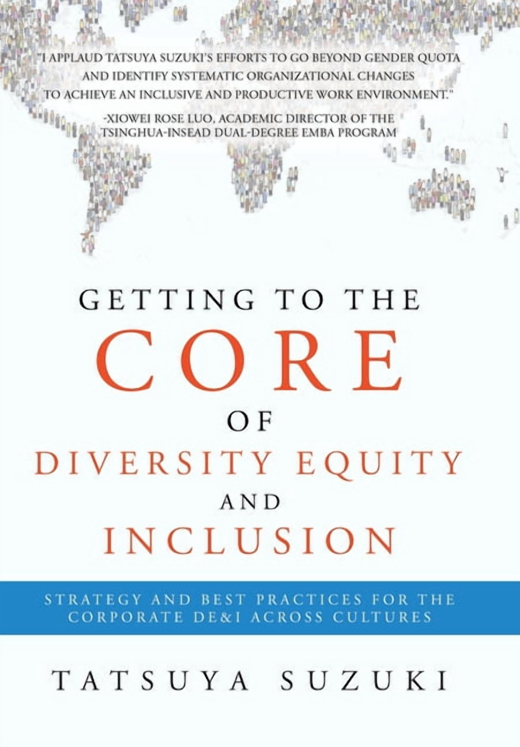 Getting to the Core of Diversity Equity and Inclusion: Strategy and Best Practices for the Corporate DE&I across Culture, (Hardcover)