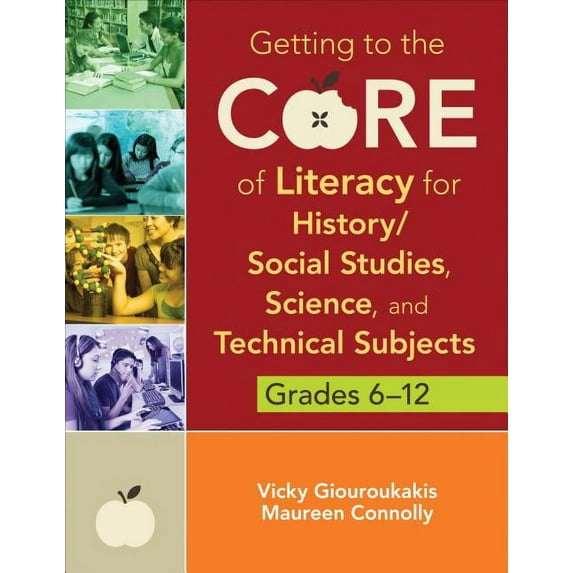 Getting to the Core of Literacy for History/Social Studies, Science, and Technical Subjects, Grades 6-12, (Paperback)