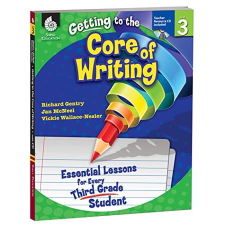 Pre-Owned Getting to the Core of Writing: Essential Lessons for Every Third Grade Student: Essential Lessons for Every Third Grade Student Paperback