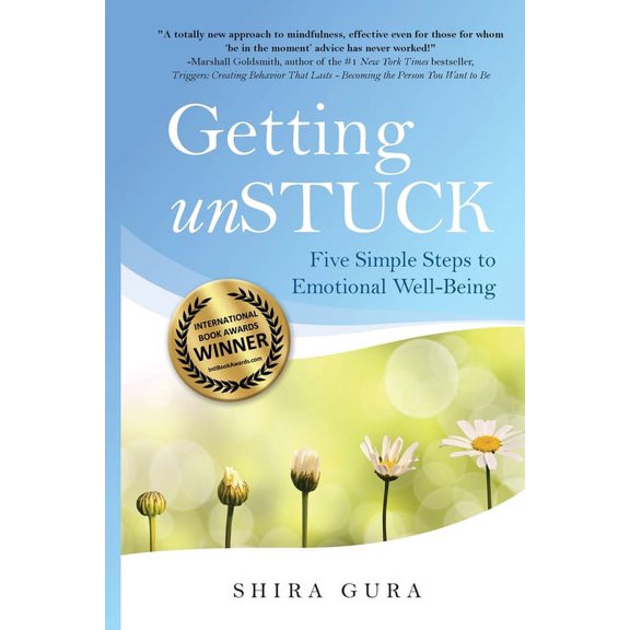 Getting unSTUCK: Five Simple Steps to Emotional Well-Being (Paperback)