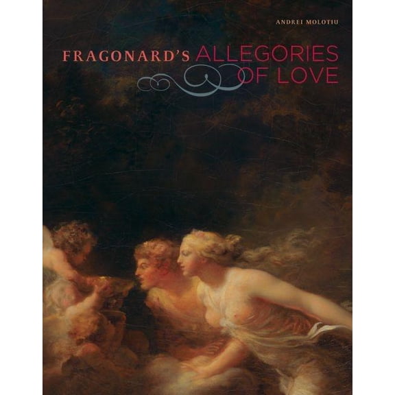 Getty Museum Studies on Art: Fragonard's Allegories of Love (Hardcover)