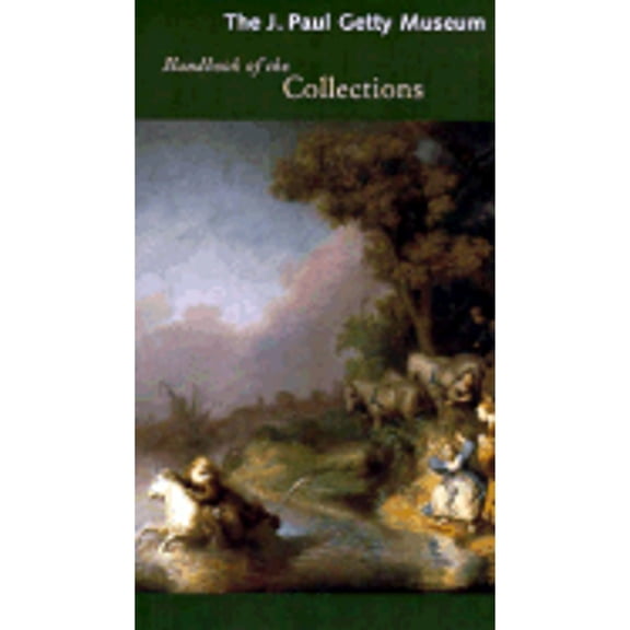 Getty Trust Publications: J. Paul Getty Museum: The J. Paul Getty Museum Handbook of the Collections (Edition 3) (Paperback)