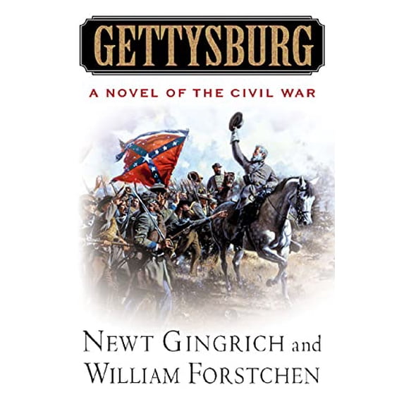 Gettysburg: A Novel of the Civil War (Hardcover) by Dr. Newt Gingrich, Dr. William R Forstchen