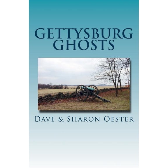 Gettysburg Ghosts (Paperback) by Sharon Oester, Dave Oester