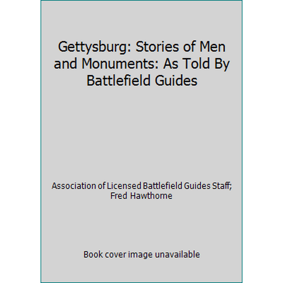 Pre-Owned Gettysburg: Stories of Men and Monuments: As Told By Battlefield Guides (Paperback) 096574440X 9780965744409