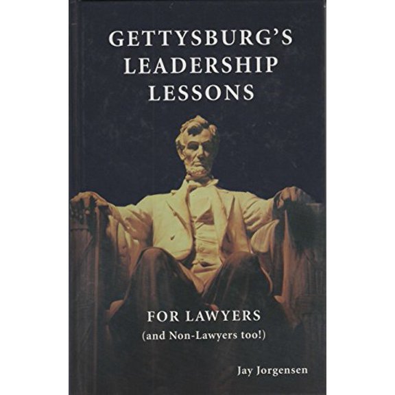 Pre-Owned Gettysburg's Leadership Lessons for Lawyers (and Non-Lawyers too!) (Hardcover) 0976641704 9780976641704