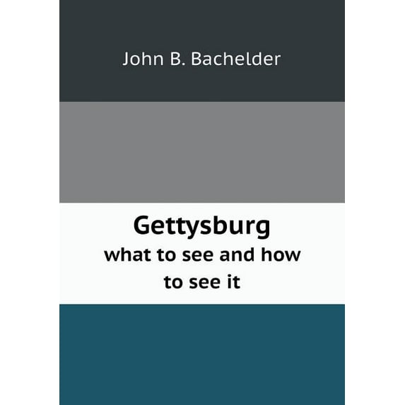 Gettysburg what to see and how to see it (Paperback)