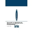 thumbnail image 1 of Gewalt in der Schule, Prävention (Paperback), 1 of 1