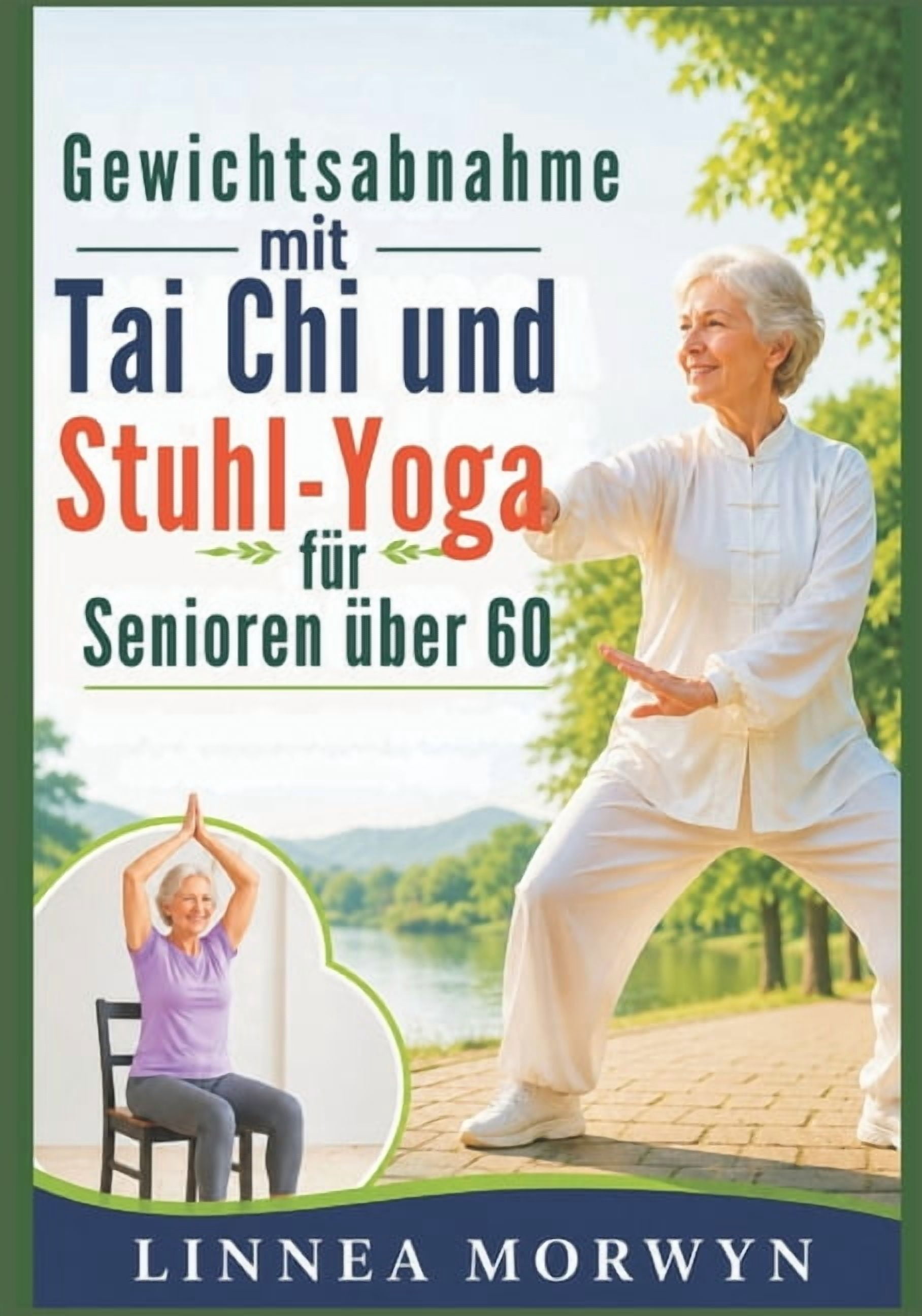 Gewichtsabnahme mit Tai Chi und Stuhl-Yoga fr Senioren ber 60: Schonende bungen zur Fettverbrennung und zur Unterstt, (Paperback)