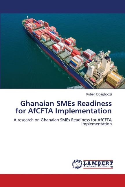 Ghanaian SMEs Readiness for AfCFTA Implementation, (Paperback ...
