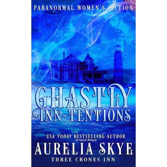 Three Crones Inn Ghastly Inn-tentions: Paranormal Women's Fiction, Book 3, (Paperback)