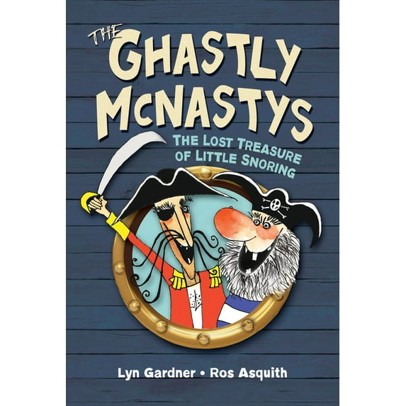 Ghastly McNastys: The Ghastly McNastys: The Lost Treasure of Little Snoring (Hardcover)