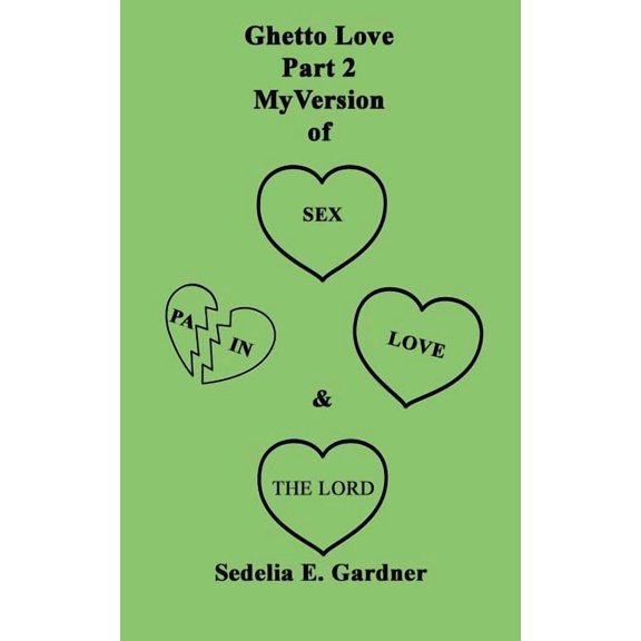 Ghetto Love Part 2 My version Of Sex, Pain, Love & The Lord (Paperback)