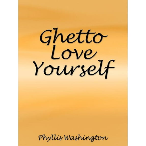 Ghetto Love Yourself (Paperback)