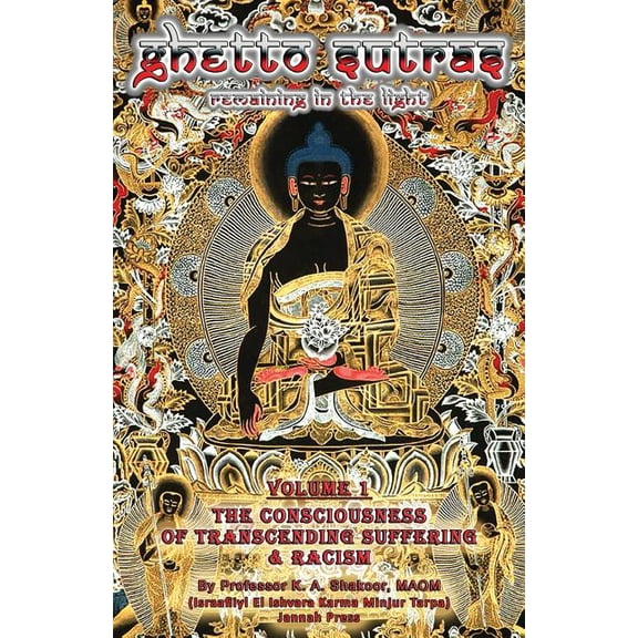 Ghetto Sutras: Remaining in the Light Ghetto Sutras: Remaining in The Light - The Conciousness of Transcending Suffering and Racism (Vol. 1) (Standard Size), (Paperback)