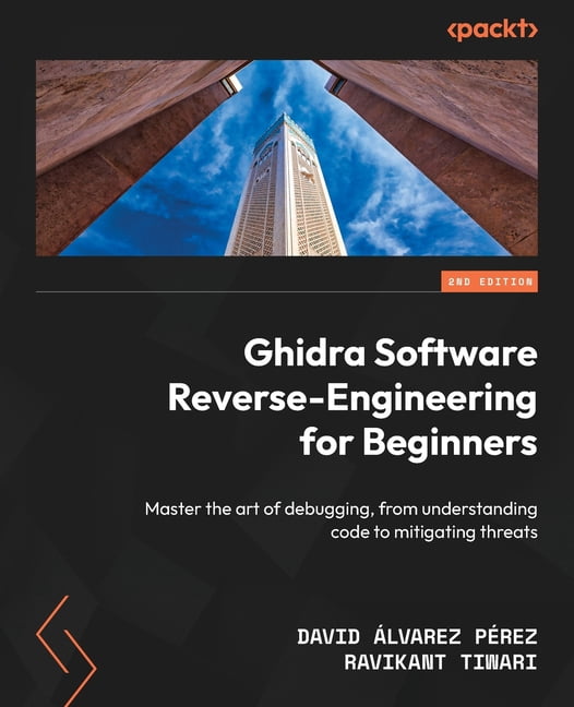 Ghidra Software Reverse-Engineering for Beginners - Second Edition ...