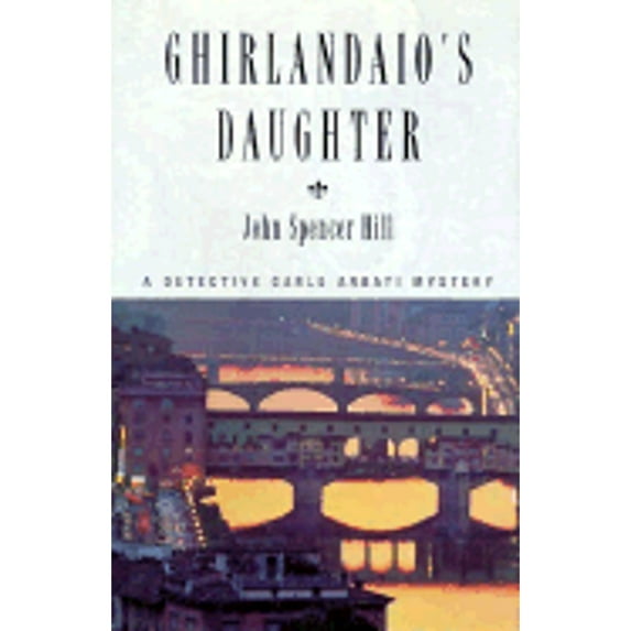 Pre-Owned Ghirlandaio's Daughter: A Detective Carlo Arbati Mystery (Hardcover 9780312151331) by John Spencer Hill