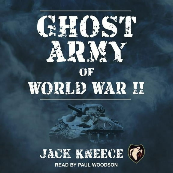 Ghost Army of World War II (Audiobook)