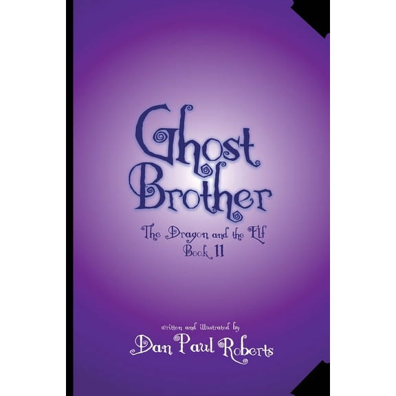 Ghost Brother: The Dragon and the Elf Book II, (Paperback)