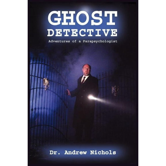 Ghost Detective: Adventures of a Parapsychologist, (Paperback)