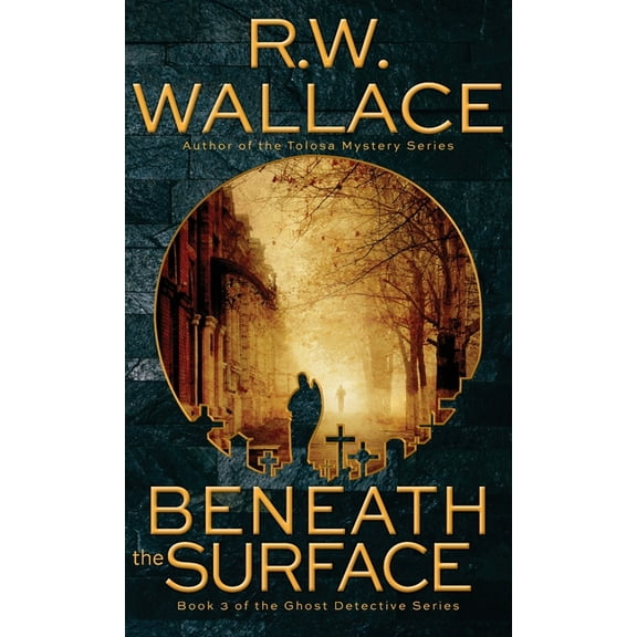 Ghost Detective Beneath the Surface: A Ghost Detective Novel, Book 3, (Hardcover)