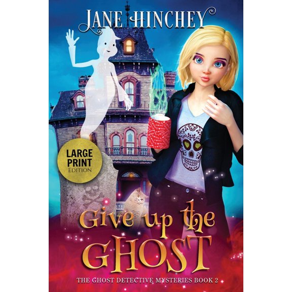 Ghost Detective Mysteries Give up the Ghost - Large Print Edition, Book 2, (Paperback)