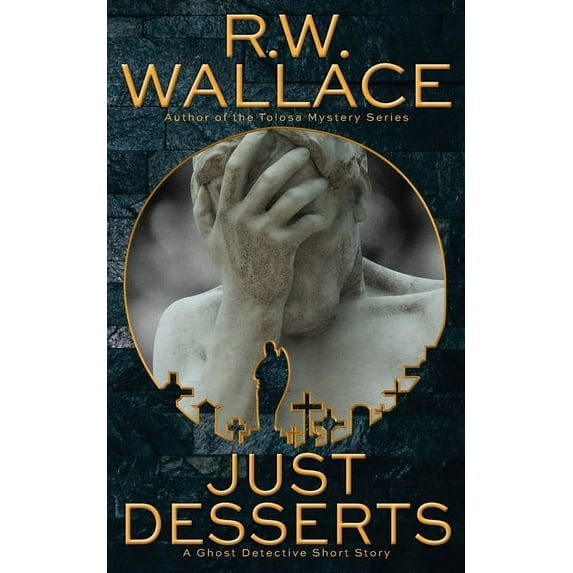 Ghost Detective Short Stories Just Desserts: A Ghost Detective Short Story, Book 1, (Paperback)
