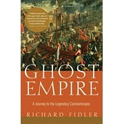 Pre-Owned Ghost Empire: A Journey to the Legendary Constantinople (Hardcover) 1681775115 9781681775111