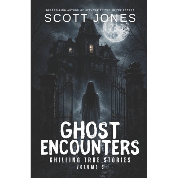 Ghost Encounters: Chilling True Stories: Volume 5, (Paperback)