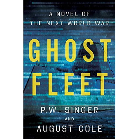 Pre-Owned Ghost Fleet: A Novel of the Next World War (Hardcover) 0544142845 9780544142848