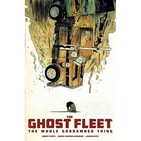 Ghost Fleet: The Whole Goddamned Thing (Paperback)